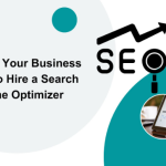 15 Signs Your Business Needs to Hire a Search Engine Optimizer