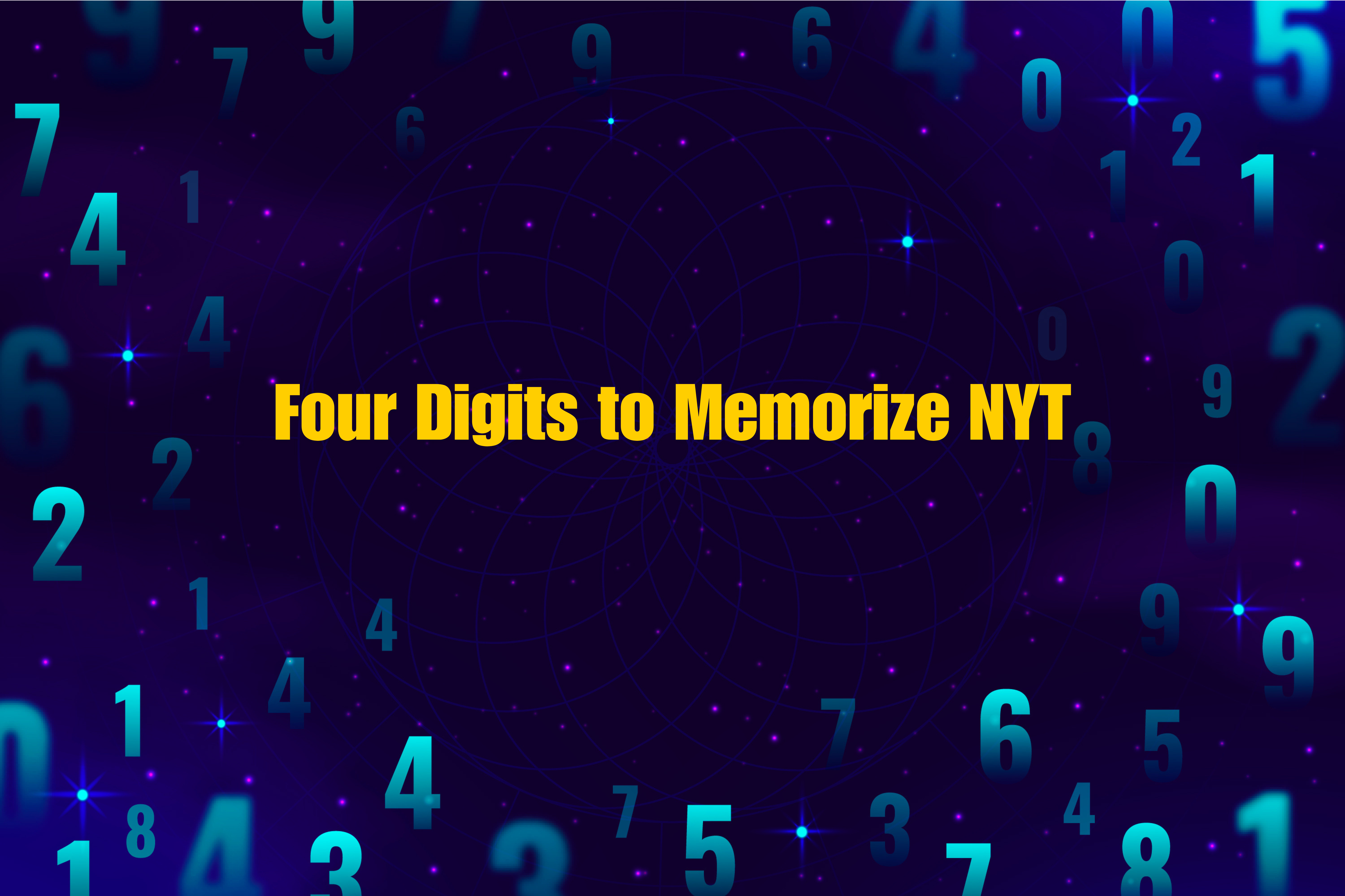 Four Digits to Memorize NYT